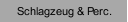 Schlagzeug & Perc.