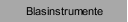 Blasinstrumente