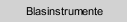 Blasinstrumente