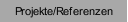Projekte/Referenzen