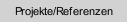 Projekte/Referenzen